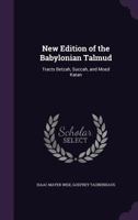 New Edition of the Babylonian Talmud: Tracts Betzah, Succah, and Moed Katan 1356946763 Book Cover