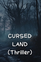CURSED LAND (Thriller) B0DRDG8GJ3 Book Cover