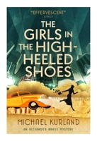 Girls In High Heeled Shoes (Alexander Brass Mysteries) 1783295384 Book Cover