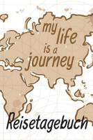 Reisetagebuch - my life is a journey: Der Reise-Begleiter zum selbstgestalten 109181094X Book Cover