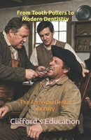From Tooth Pullers to Modern Dentistry: The American Dental Journey B0HH938YLX Book Cover