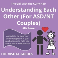 Asperger's Syndrome: Understanding Each Other (For ASD/NT Couples): by the girl with the curly hair 1999982223 Book Cover