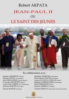 Jean-Paul II ou le Saint des Jeunes 1499586159 Book Cover