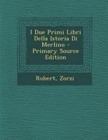 I Due Primi Libri Della Istoria Di Merlino 1175726613 Book Cover