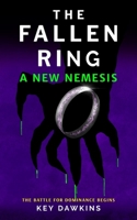 The Fallen Ring 2 a New Nemesis: A Thrilling YA Novella 1739618629 Book Cover