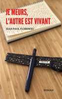 Je meurs, l'autre est vivant B08GV97S9N Book Cover