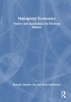 Managerial Economics: Theory and Application for Decision Makers 1041167881 Book Cover