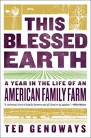 This Blessed Earth: A Year in the Life of an American Family Farm 0393292576 Book Cover