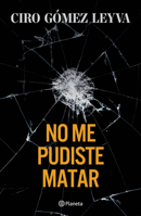 No Me Pudiste Matar (Memorias) / You Couldn't Kill Me (a Memoir) (Spanish Edition) 6073931409 Book Cover