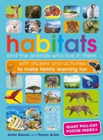 Habitats and the animals who live in them: Stickers and activities for all the family to make learning fun 1681887428 Book Cover