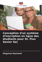Conception d'un système d'inscription en ligne des étudiants pour St. Pius Senior Sec (French Edition) 6208283825 Book Cover
