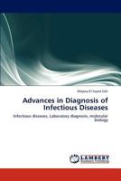 Advances in Diagnosis of Infectious Diseases: Infectious diseases, Laboratory diagnosis, molecular biology 3848445751 Book Cover