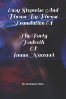 Easy Stepwise And Phrase By Phrase Translation Of The Forty Hadeeth Of Imam Nawawi B0892HQSSW Book Cover