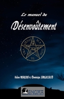 LE MANUEL DU DESENVOUTEMENT (French Edition) 2494982170 Book Cover