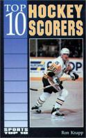 Top 10 Hockey Scorers (Sports Top Ten) 0894905171 Book Cover
