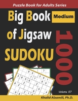 Big Book of Jigsaw Sudoku: 1000 Medium Puzzles B085RQN2N4 Book Cover