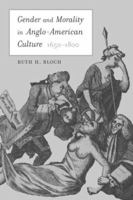 Gender and Morality in Anglo-American Culture, 1650-1800 0520234065 Book Cover