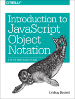 Introduction to JavaScript Object Notation: A To-the-Point Guide to JSON 1491929480 Book Cover
