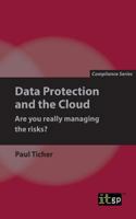 Data Protection and the Cloud - Are you really managing the risks? 1787780287 Book Cover