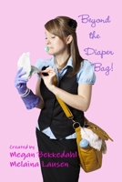 Beyond the Diaper Bag 1257046381 Book Cover