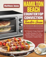 Hamilton Beach Countertop Convection Toaster Oven Cookbook 1922577049 Book Cover