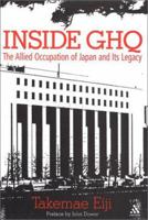 Inside Ghq: The Allied Occupation of Japan and Its Legacy 0826462472 Book Cover