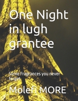 One Night in lugh grantee: Some Fragrances you never forget B0FKBQ8GHN Book Cover