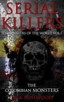 Serial Killers: The Colombian Monsters 1533070709 Book Cover