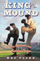 King of the Mound: My Summer with Satchel Paige 1442433477 Book Cover