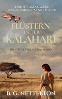 Flüstern in der Kalahari: Historischer Liebesroman - Liebe, Loyalität und ein tödliches Geheimnis im Okavangodelta. Basierend auf den wahren Erlebniss 1764375084 Book Cover
