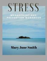 Stress Management and Prevention Workbook: Daily Life Skills 1075824842 Book Cover