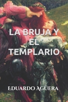 La Bruja y el Templario (Spanish Edition) 1086777778 Book Cover