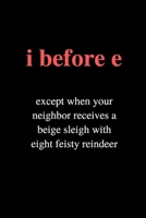 i before e: Funny Blank Lined Gag Notebook to Write In (black) 1708441115 Book Cover