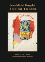 Jean-Michel Basquiat : The Head - the Mind 0986000825 Book Cover