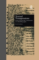 Textual Transgressions: Essays Toward the Construction of a Biobibliography (Garland Reference Library of the Humanities) 1138997641 Book Cover