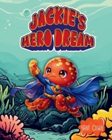 Jackie's Hero Dream B0GRWGHHP2 Book Cover