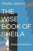 THE WISE BOOK OF SHEILA: WORDS OF WISDOM B0DQL9Y658 Book Cover
