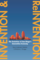 Invention and Reinvention: The Evolution of San Diego’s Innovation Economy 0804775206 Book Cover