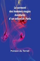 Le serment des hommes rouges: Aventures d'un enfant de Paris 9362513072 Book Cover