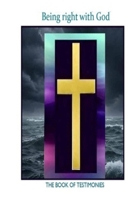 Being Right with God: THE BOOK OF TESTIMONIES B0G1YGS93W Book Cover
