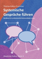 Systemische Gespräche führen: Handbuch für professionelle Kommunikator: innen (German Edition) 3759749208 Book Cover