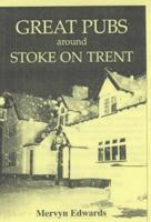 Great Pubs Around Stoke-on-Trent 1897949723 Book Cover