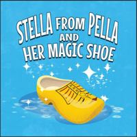 stella from pella and her magic shoe 1733532706 Book Cover