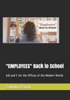 "EMPLOYEES" Back to School: A, B and C for the Offices of the Modern World. B08S2QLCBB Book Cover