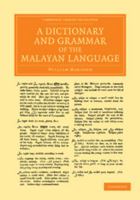 A Dictionary and Grammar of the Malayan Language 1108055095 Book Cover