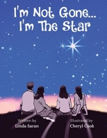 I'm Not Gone... I'm the Star 195047660X Book Cover
