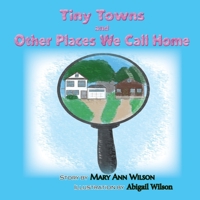 Tiny Towns and Other New Places We Call Home 195666324X Book Cover