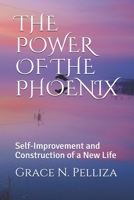 The Power of the Phoenix: Self-Improvement and Construction of a New Life 1658117662 Book Cover