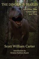 The Dinosaur Diaries and Other Tales Across Space and Time 0692247440 Book Cover