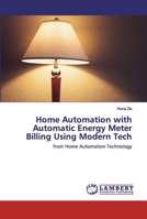 Home Automation with Automatic Energy Meter Billing Using Modern Tech: from Home Automation Technology 6202522623 Book Cover